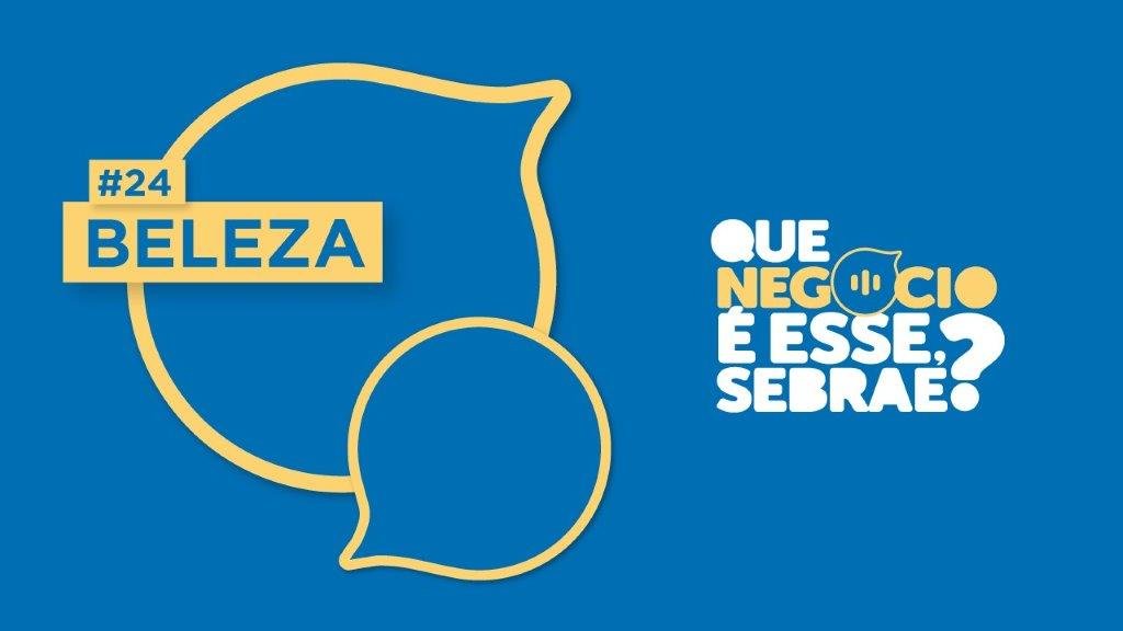 Epis&oacute;dio de estreia da 2&ordf; temporada do podcast do Sebrae Minas &eacute; sobre o mercado da beleza